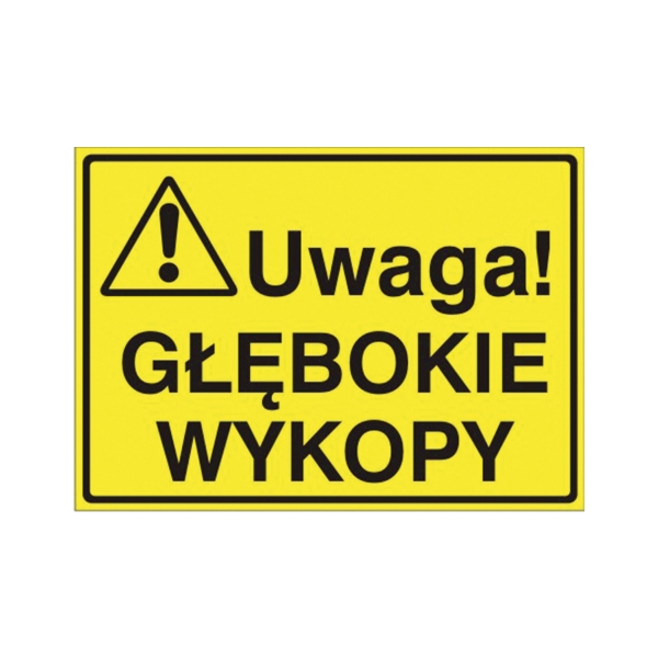 Tablica UWAGA! GŁĘBOKIE WYKOPY, 320 x 440 mm